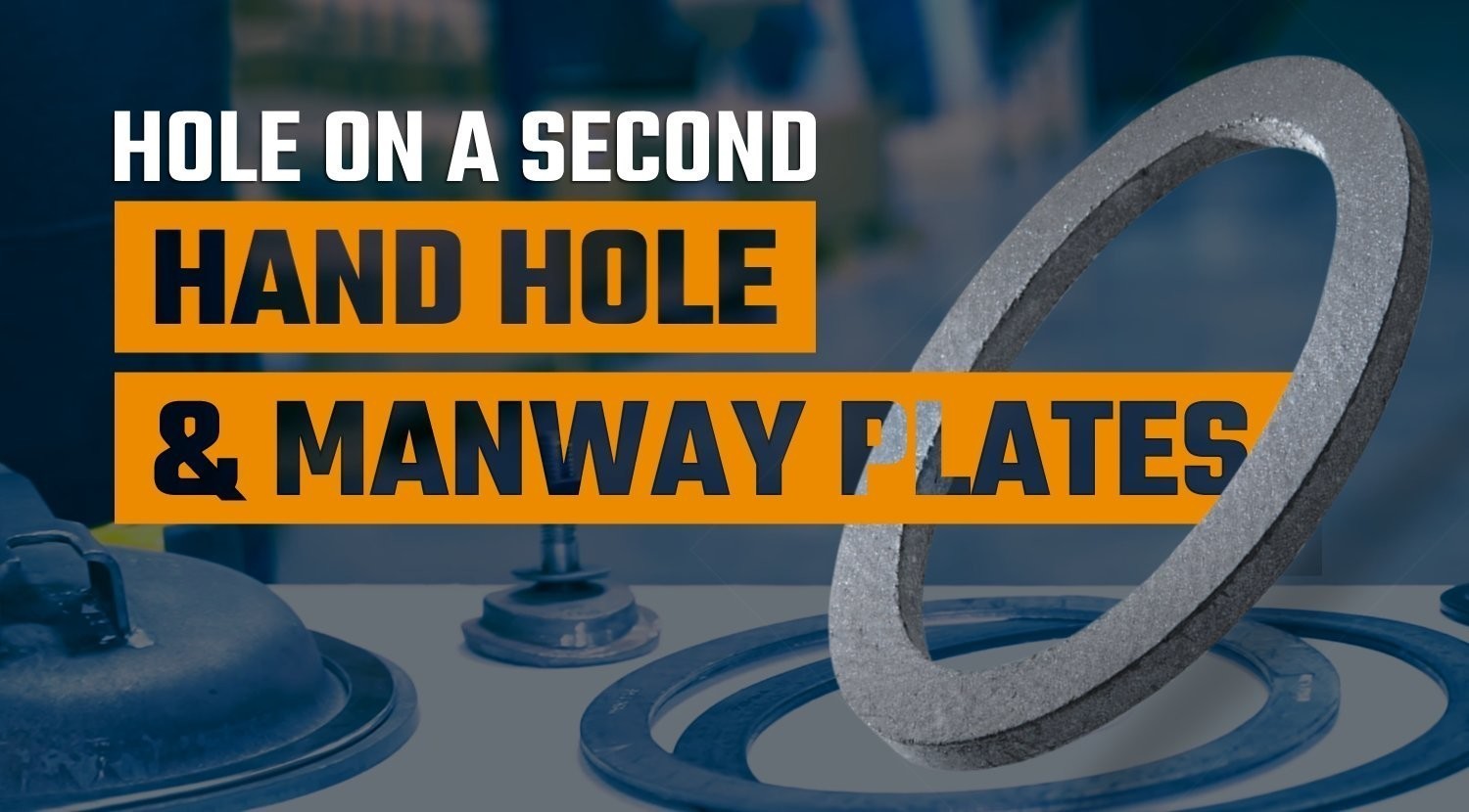 Hole On A Second: Hand Hole & Manway Plates